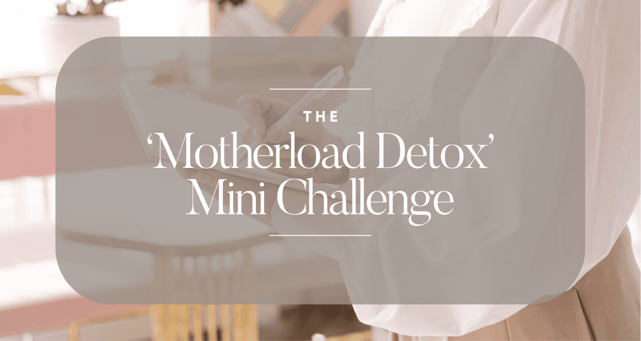 The "Motherload Detox" Mini Challenge